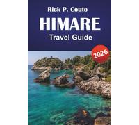 HIMARE TRAVEL GUIDE 2026: Discover Coastal Trails, Seaside Villages, Hidden Beaches, Local Cuisine, and Travel Tips along Albania’s Southern Coast