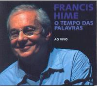 Hime, Francis - Tempo Das Palavras: Ao Vivo