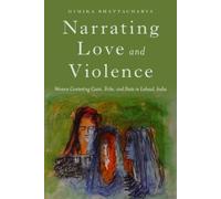 Himika Bhattacharya Narrating Love and Violence (Copertina rigida)