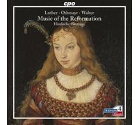 Himlische Cantorey - Music of the Reformation: 5 Chorales as arranged by Luther, Othemayr and Walter