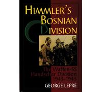 Himmler's Bosnian Division: The Waffen-Ss Handschar Division 1943-1945
