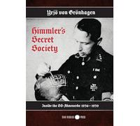Himmler's Secret Society: Inside the SS-Ahnenerbe 1936-1939