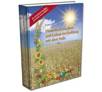 Himmlisch Kochen und Leben im Einklang mit dem Veda: Ein ayurvedisches Kochbuch mit ausführlichem Kräuter- und Gewürzteil