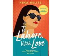 Hina Belitz To Lahore, With Love (Tascabile)