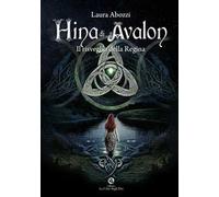 Hina di Avalon. Il risveglio della regina