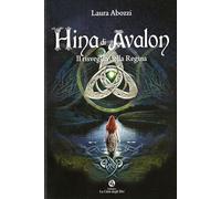 Hina di Avalon. Il risveglio della regina