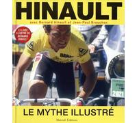 Hinault: Le mythe illustré