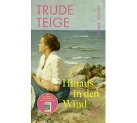 Hinaus in den Wind: Roman | Von der Autorin des Bestsellers 'Als Großmutter im Regen tanzte'