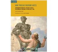 Hinc priscae redeunt artes. Giovan Matteo Marchetti. Vescovo di Arezzo, collezionista e mecenate a Pistoia (1647-1704)