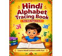 Hindi Alphabet Tracing Book for Kids Ages 3-6: Learn Varnamala Writing Practice Workbook: Beginner Hindi Writing Practice with Dotted Letters, Easy Worksheets, Alphabet Chart .