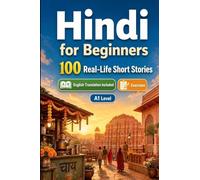 Hindi for Beginners A1: Improve your reading comprehension and written expression through simple bilingual everyday situations