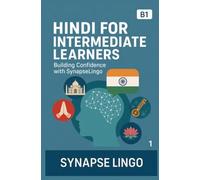 Hindi for Intermediate Learners: Building Confidence with SynapseLingo