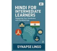 Hindi for Intermediate Learners: Deepening Your Vocabulary with SynapseLingo