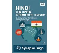Hindi for Upper Intermediate Learners: Diversifying Your Word Choice with SynapseLingo