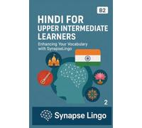 Hindi for Upper Intermediate Learners: Enhancing Your Vocabulary with SynapseLingo