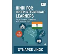 Hindi for Upper Intermediate Learners: Perfecting Your Expression with SynapseLingo
