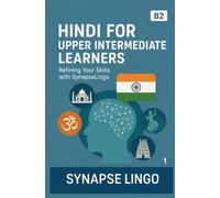 Hindi for Upper Intermediate Learners: Refining Your Skills with SynapseLingo