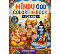 Hindu Gods Coloring Book for Kids: Fun and Easy Coloring Pages Featuring Ganesha, Krishna, Shiva, Hanuman, Lakshmi, Saraswati, Rama, Durga, and More!