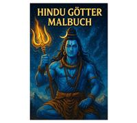 Hindu Götter Malbuch: 50 eindrucksvolle Illustrationen aus der Welt von Vishnu, Shiva & Co.: Für Kinder und Erwachsene zum Ausmalen und Entdecken