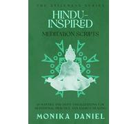 Hindu-Inspired Meditation Scripts: 15 Mantra and Deity Visualizations for Devotional Practice and Energy Healing