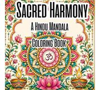 Hindu Mandala Coloring Book for Adults: Stress Relief & Mindfulness Designs: Intricate Indian Patterns, Lotus Designs & Sacred Geometry for Relaxation, Meditation & Creative Calm