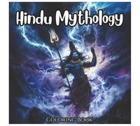 Hindu Mythology: Legendary Coloring Book For All Ages: Explore the Epic Stories of Hindu Gods and Goddesses Through Bold, Beautiful Designs