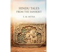 Hindu tales from the sanskrit: By s m mitra