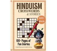 Hinduism Crosswords & Stories: 500+ Clues Exploring Hinduism, Deities, Festivals & Epics | Ideal for Puzzle Lovers, Spiritual Seekers & Mythology ... Fun & Learning | 7 x 10 Inch | For All Ages