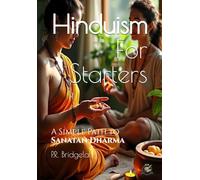 Hinduism For Starters: Breaking Down a Complex Concept: 1