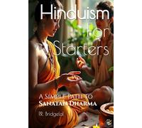 Hinduism For Starters: Breaking Down a Complex Concept