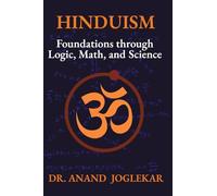 Hinduism: Foundations through Logic, Math, and Science