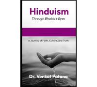 Hinduism Through Bhakta’s Eyes: A Journey of Faith, Culture, and Truth