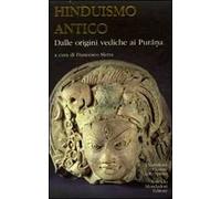 Hinduismo antico. Vol. 1: Dalle origini vediche ai Purana.