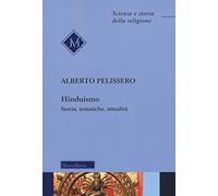 Hinduismo. Fonti, storia e immagini della santità. Nuova ediz.