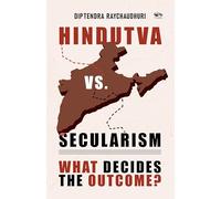 Hindutva Vs Secularism: What Decides the Outcome?