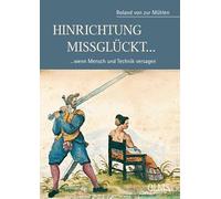 Hinrichtung Missglückt...: ...wenn Mensch und Technik versagen