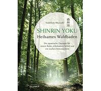 Yoshifumi Miyaz Shinrin Yoku - Heilsames Waldbaden: Die japan (Copertina rigida)