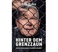 Hinter dem Grenzzaun: Wie du zunehmend Wunder erlebst - NUOVO