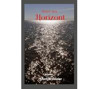 Hinter dem Horizont: Bewegender Roman über erste Liebe und Abschied