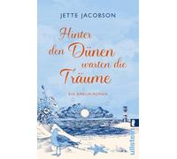 Hinter den Dünen warten die Träume: Ein Nordsee-Roman | Sterne, Strand und Schicksal: eine zauberhafte Liebesgeschichte auf der Nordseeinsel Amrum