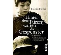 Hinter den Türen warten die Gespenster: Das deutsche Familiendrama der Nachkriegszeit