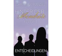 Hinter der Abendröte - Folge 1 - Entscheidungen