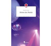 Hinter der Maske. Life is a Story - story.one