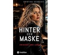 Hinter der Maske: Zwischen zwei Leben