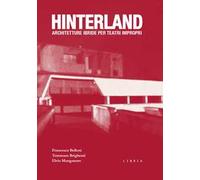 Hinterland. Architetture ibride per teatri impropri