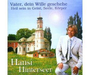 Hinterseer,Hansi - Vater,Dein Wille Geschehe