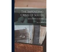 Hinton Bowan Helper The Impending Crisis Of South (Tascabile)