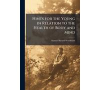 Hints for the Young in Relation to the Health of Body and Mind