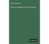 Hints on Vegetable and Fruit Farming