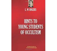 HINTS TO YOUNG STUDENTS OF OCCULTISM (THE ESOTERIC LIBRARY)